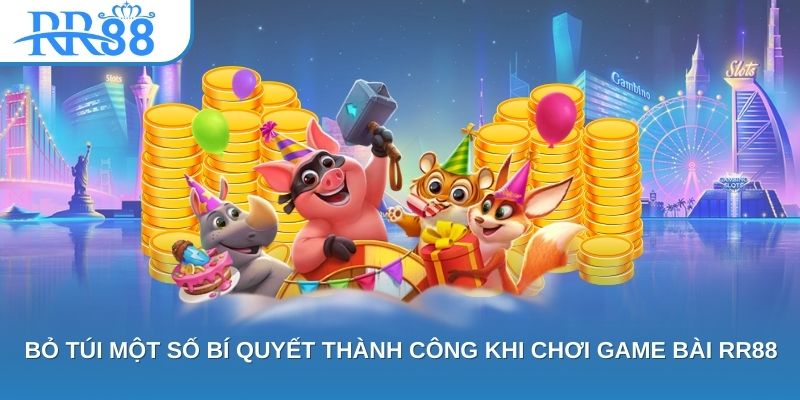 Bỏ túi một số bí quyết thành công khi chơi game bài RR88