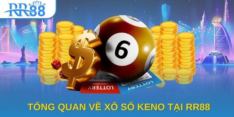 Tổng quan về xổ số Keno tại RR88